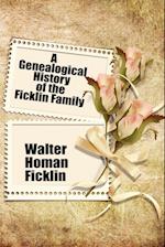 A Genealogical History of the Ficklin Family