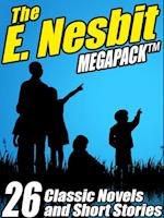 E. Nesbit MEGAPACK (R): 26 Classic Novels and Stories