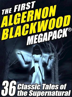 First Algernon Blackwood MEGAPACK(R)