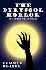 The Dyrysgol Horror and Other Weird Tales