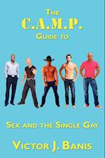 The C.A.M.P. Guide to Sex and the Single Gay