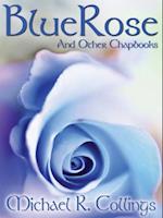 BlueRose and Other Chapbooks