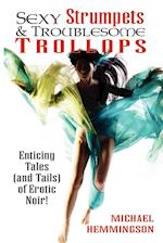 Sexy Strumpets & Troublesome Trollops