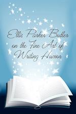 Ellis Parker Butler on the Fine Art of Writing Humor