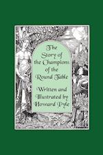 The Story of the Champions of the Round Table [Illustrated by Howard Pyle]