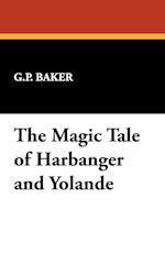 The Magic Tale of Harbanger and Yolande