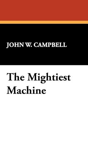 The Mightiest Machine