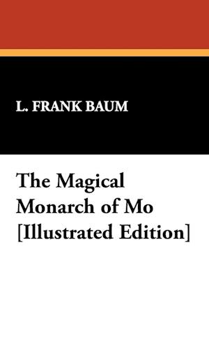 The Magical Monarch of Mo [Illustrated Edition]