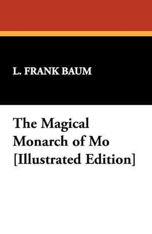 The Magical Monarch of Mo [Illustrated Edition]