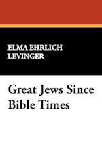 Great Jews Since Bible Times