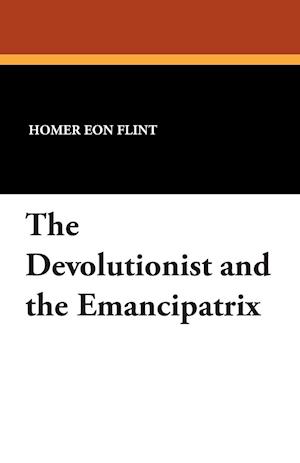 The Devolutionist and the Emancipatrix