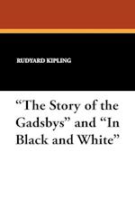 "The Story of the Gadsbys" and "In Black and White"