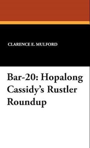 Bar-20: Hopalong Cassidy's Rustler Roundup