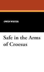 Safe in the Arms of Croesus