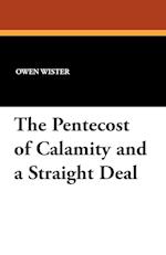 The Pentecost of Calamity and a Straight Deal