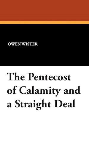 The Pentecost of Calamity and a Straight Deal