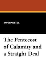 The Pentecost of Calamity and a Straight Deal