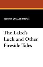 The Laird's Luck and Other Fireside Tales