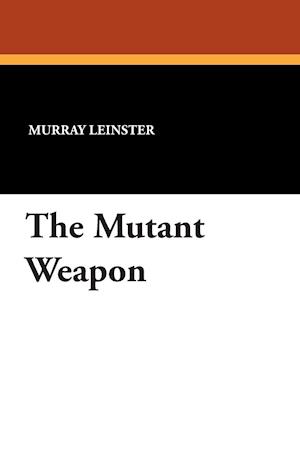 The Mutant Weapon