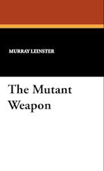 The Mutant Weapon