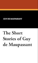 The Short Stories of Guy de Maupassant