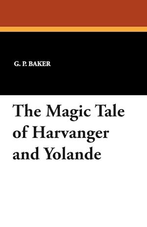 The Magic Tale of Harvanger and Yolande