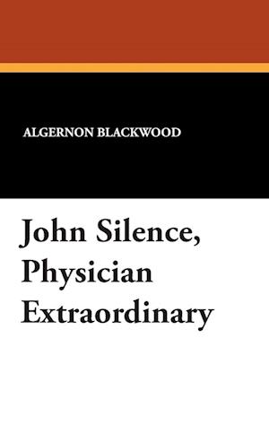 John Silence, Physician Extraordinary