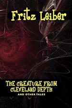 The Creature from Cleveland Depths and Other Tales