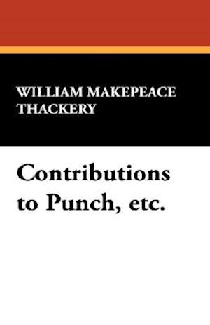 Contributions to Punch, Etc.