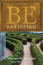 Be Satisfied ( Ecclesiastes )