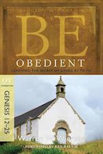 Be Obedient ( Genesis 12- 24 )