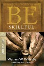 Be Skillful - Proverbs