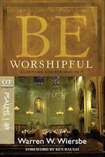 Be Worshipful - Psalms 1- 89