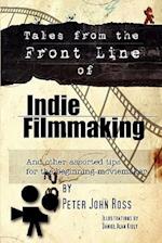 Tales from the Frontline of Indie Film