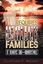 God's Plan Requires Healthy Families