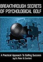 Breakthrough Secrets of Psychological Golf