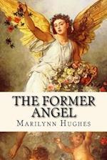 The Former Angel: A Children's Tale 