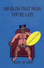100 Signs That Mean You're Lazy.