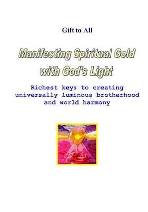 Manifesting Spiritual Gold with God's Light