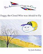 Foggy, the Cloud Who Was Afraid to Fly