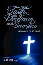 Faith, Obedience, and Sacrifice...as Inspired by the Holy Spirit