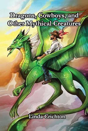 Dragons, Cowboys, and Other Mythical Creatures