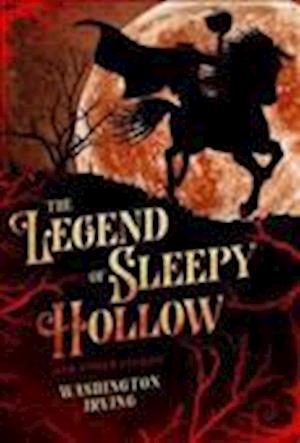 Legend of Sleepy Hollow and Other Stories