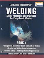 Lab Manual for Jeffus/Bower's Welding Skills, Processes and Practices  for Entry-Level Welders, Book 1