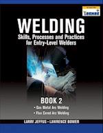 Welding Skills, Processes and Practices for Entry-Level Welders