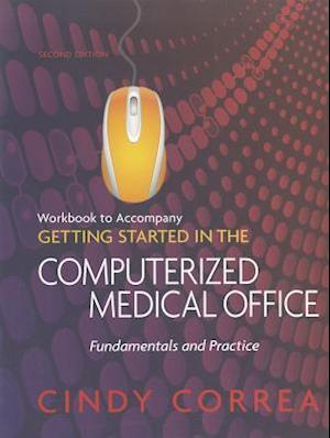 Workbook for Correa's Getting Started in the Computerized Medical Office