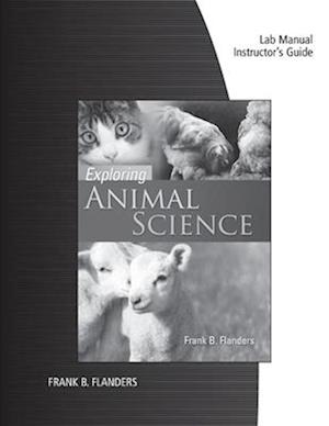 Lab Manual and Instructor's Guide to Exploring Animal Science