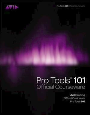 Pro Tools 101 Official Courseware, Version 9.0