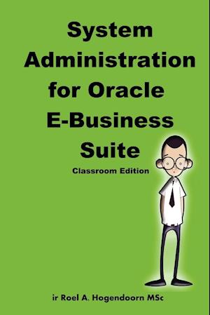 System Administration for Oracle E-Business Suite (Classroom Edition)