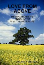 Love from Above - Heidi Gardiner's Encounter with the Afterlife